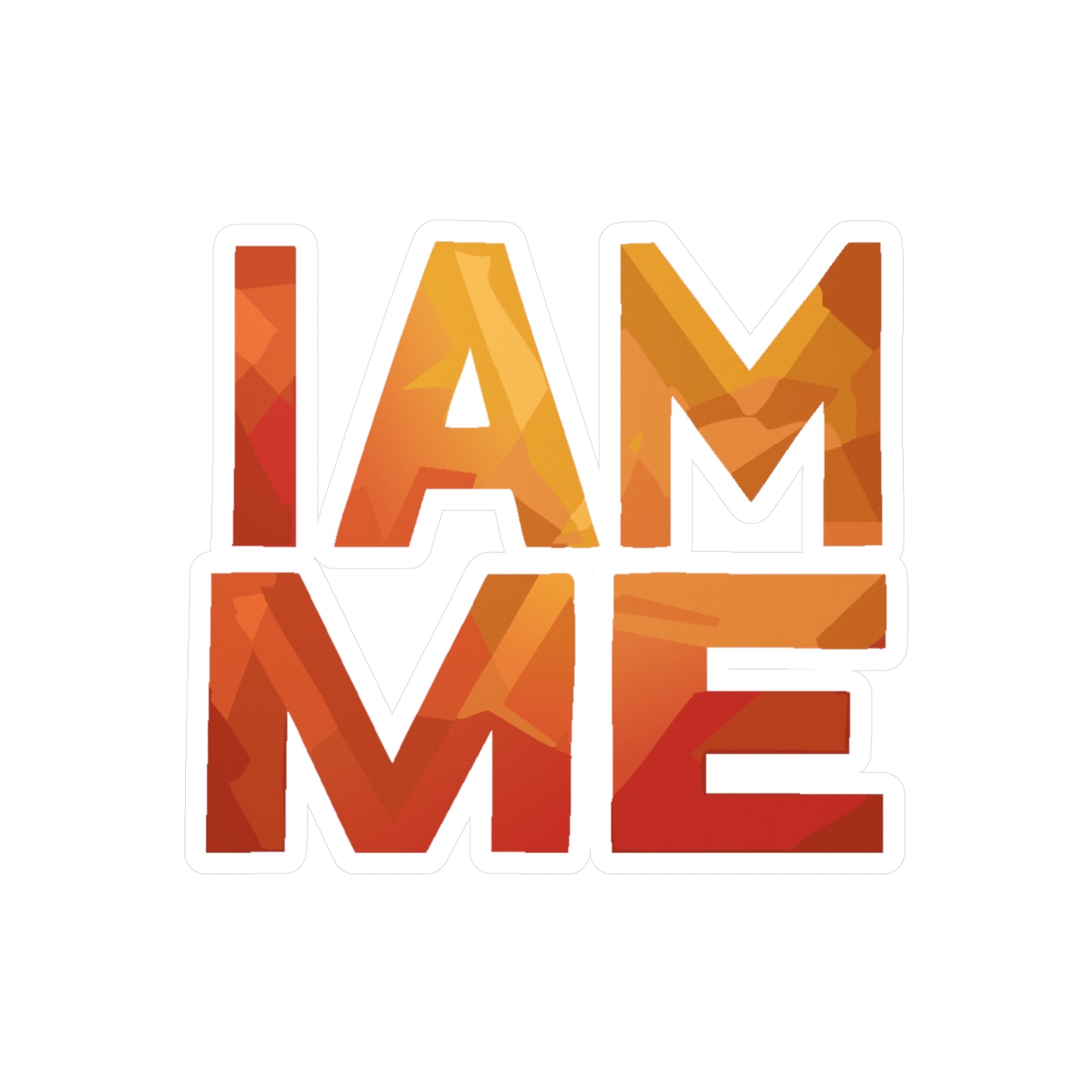 'I AM ME'  Vinyl Kiss-Cut Sticker for Self-Expression (New!)